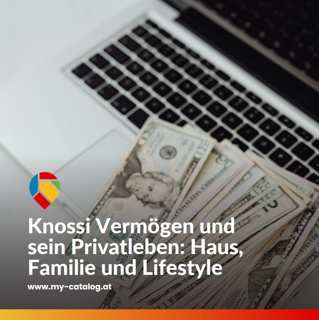 Knossi Vermögen und sein Privatleben: Haus, Familie und Lifestyle