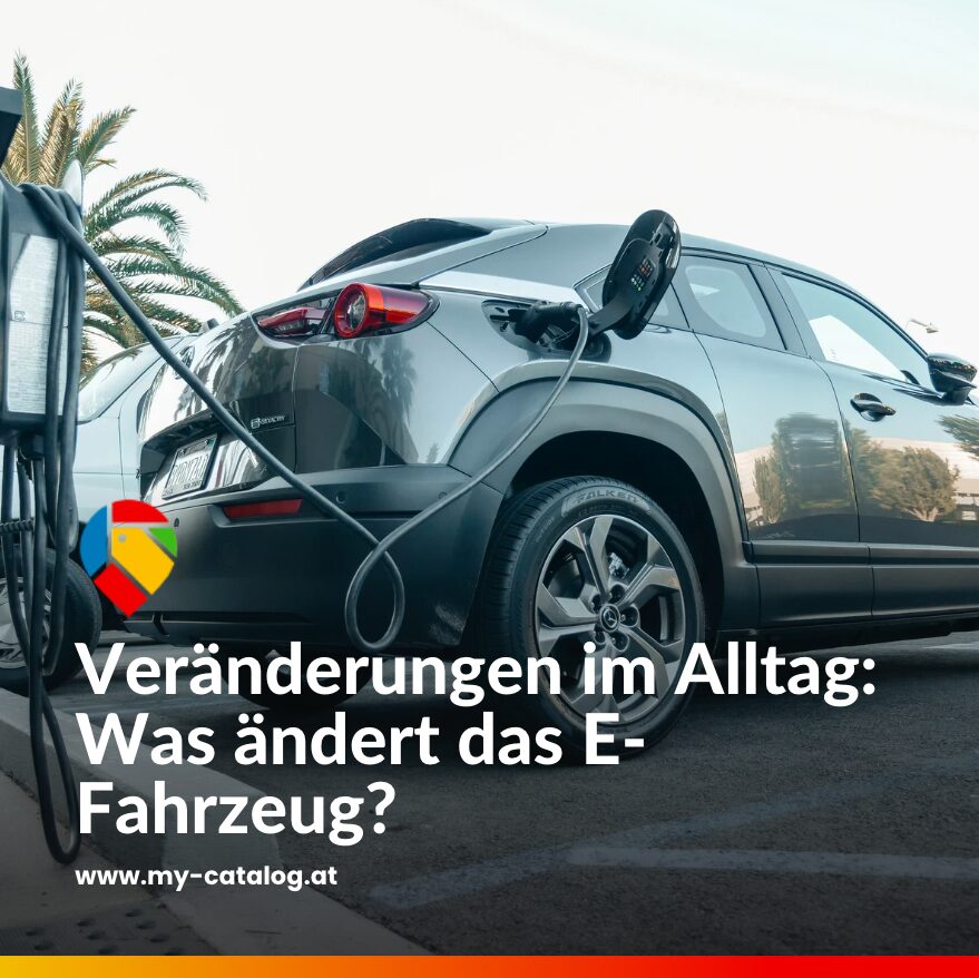 Veränderungen im Alltag: Was ändert das E-Fahrzeug?