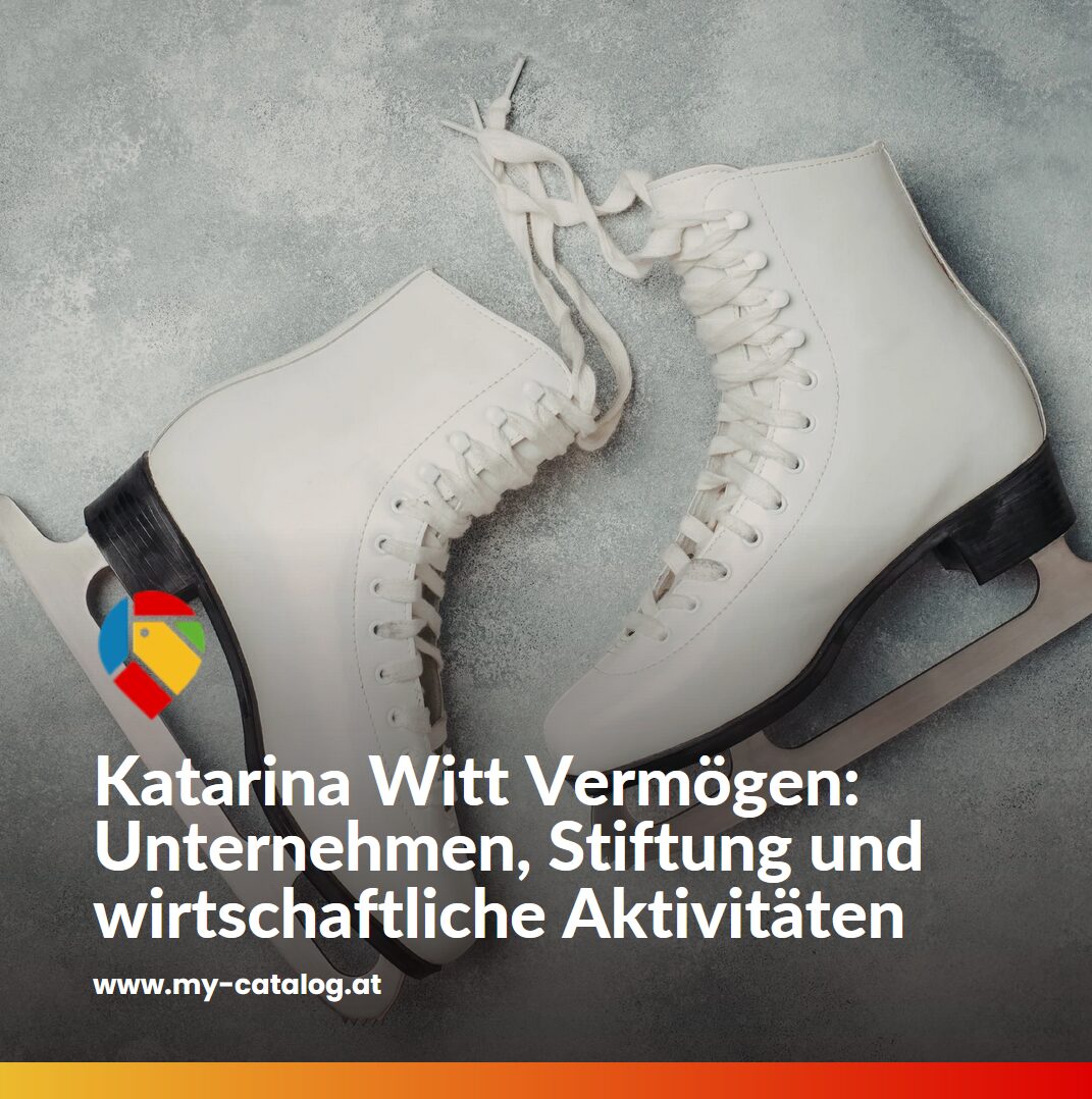 Katarina Witt Vermögen: Unternehmen, Stiftung und wirtschaftliche Aktivitäten