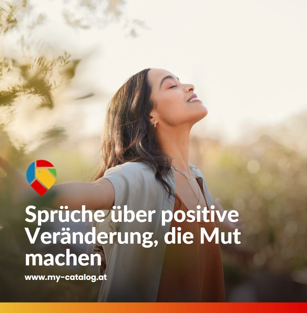 Sprüche über positive Veränderung, die Mut machen Sprüche über positive Veränderung, die Mut machen