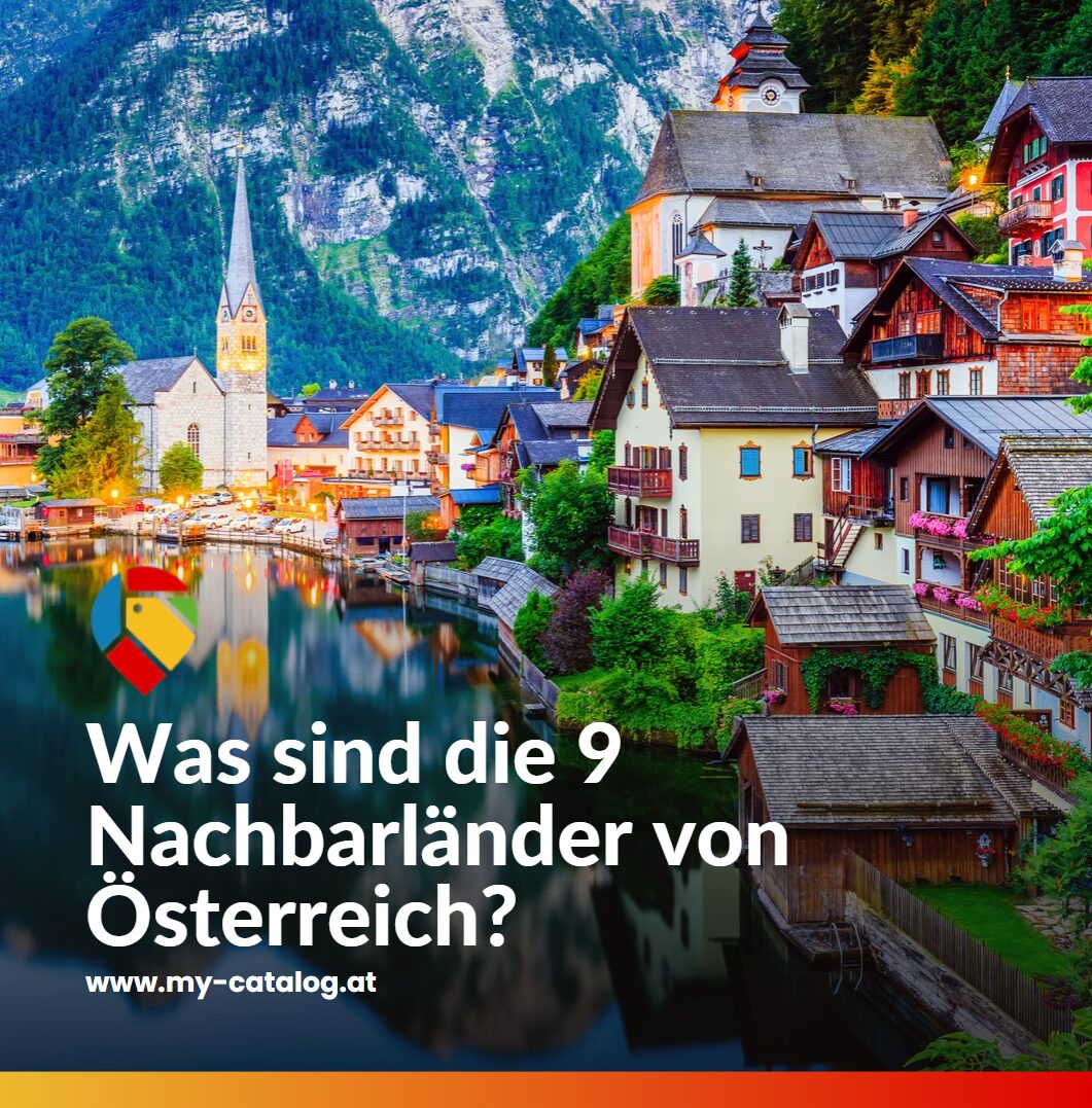 Was sind die 9 Nachbarländer von Österreich Was sind die 9 Nachbarländer von Österreich