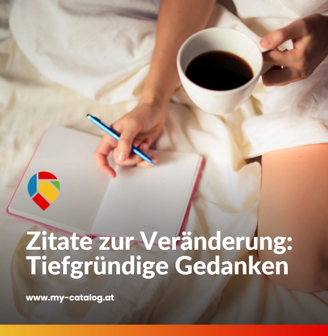 Zitate zur Veränderung Tiefgründige Gedanken Zitate zur Veränderung Tiefgründige Gedanken