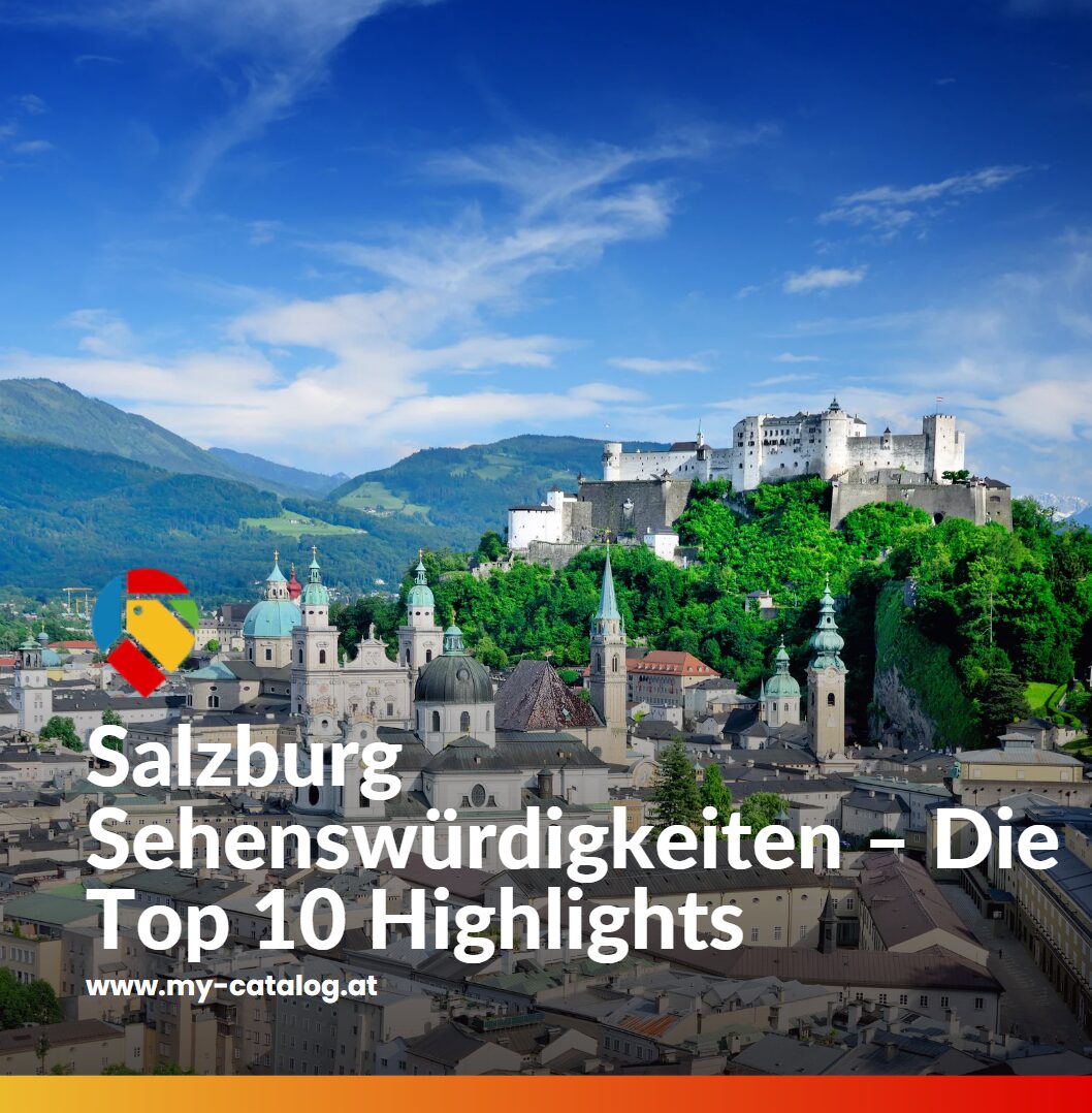 Salzburg Sehenswürdigkeiten – Die Top 10 Highlights Salzburg Sehenswürdigkeiten – Die Top 10 Highlights