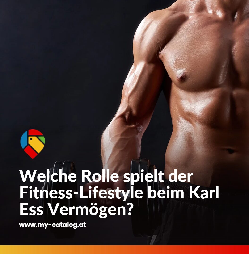Welche Rolle spielt der Fitness-Lifestyle beim Karl Ess Vermögen Welche Rolle spielt der Fitness-Lifestyle beim Karl Ess Vermögen