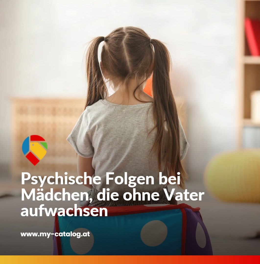 Psychische Folgen bei Mädchen, die ohne Vater aufwachsen Die Rolle des Vaters Psychische Folgen bei Mädchen, die ohne Vater aufwachsen Die Rolle des Vaters