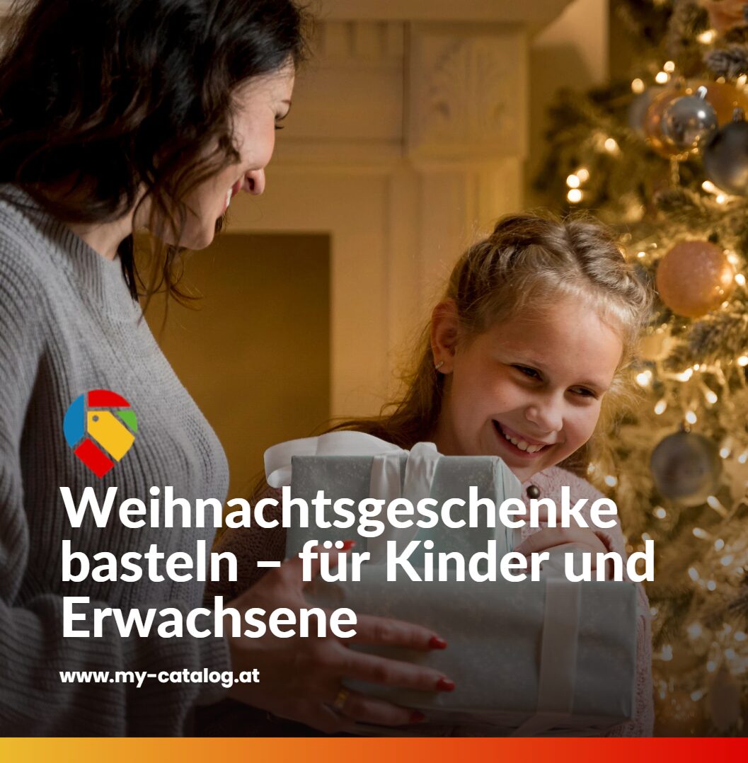 Weihnachtsgeschenke basteln – für Kinder und Erwachsene Weihnachtsgeschenke basteln – für Kinder und Erwachsene