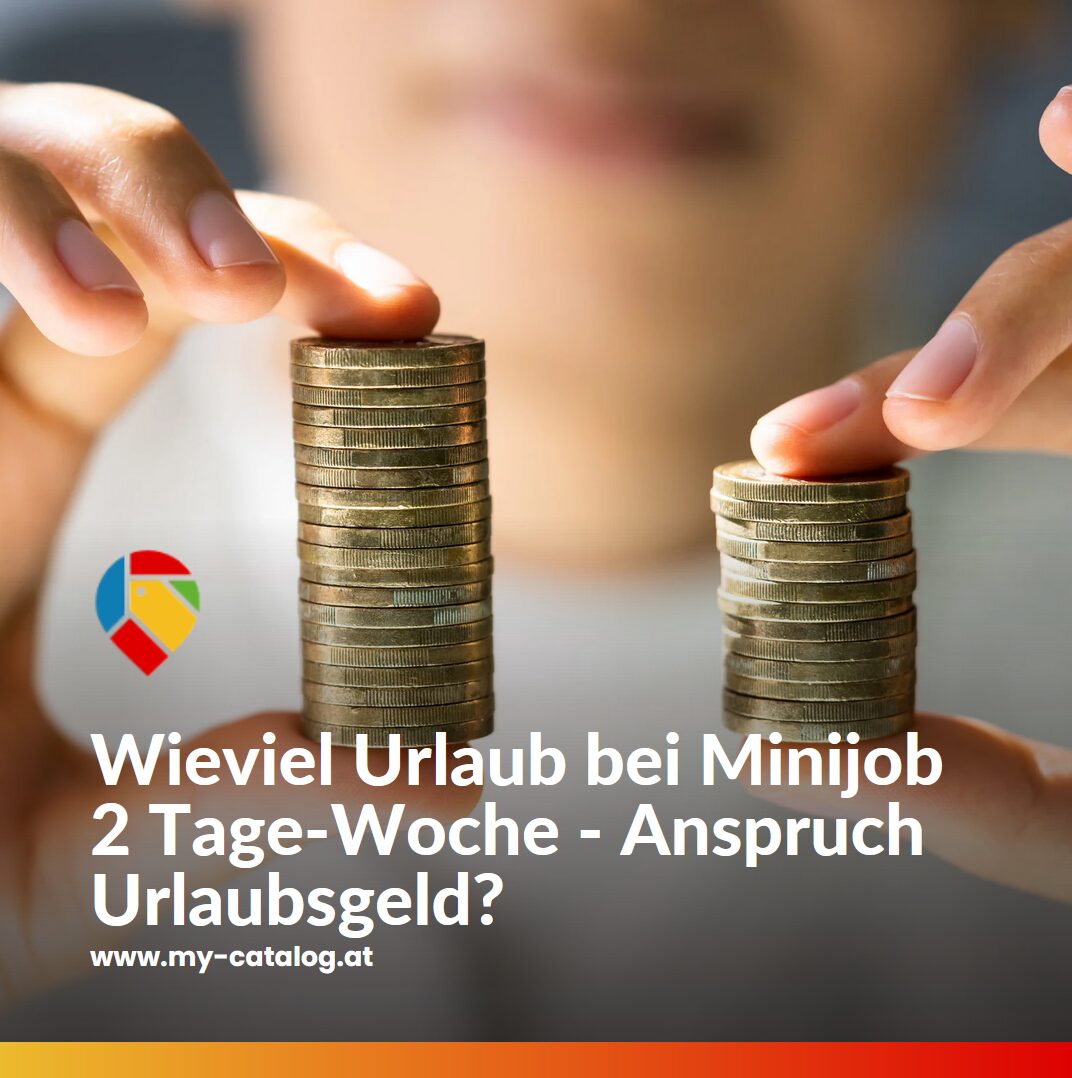 Wieviel Urlaub bei Minijob 2 Tage-Woche - Anspruch Urlaubsgeld Wieviel Urlaub bei Minijob 2 Tage-Woche - Anspruch Urlaubsgeld