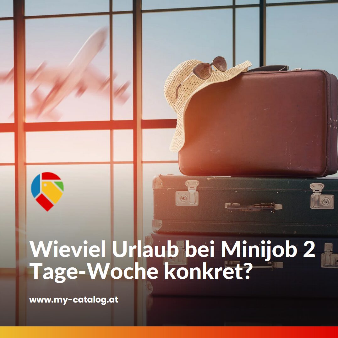 Wieviel Urlaub bei Minijob 2 Tage-Woche konkret Wieviel Urlaub bei Minijob 2 Tage-Woche konkret
