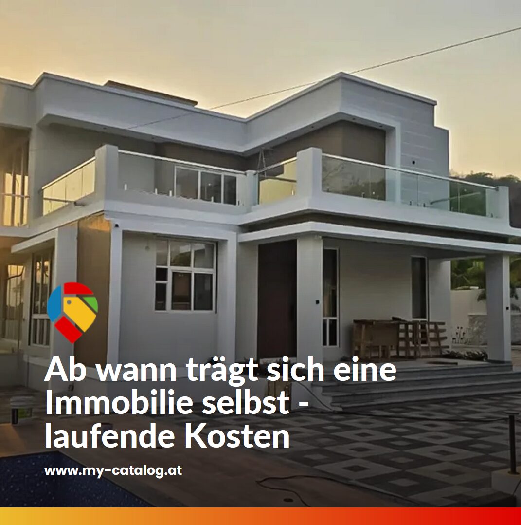 Ab wann trägt sich eine Immobilie selbst - laufende Kosten