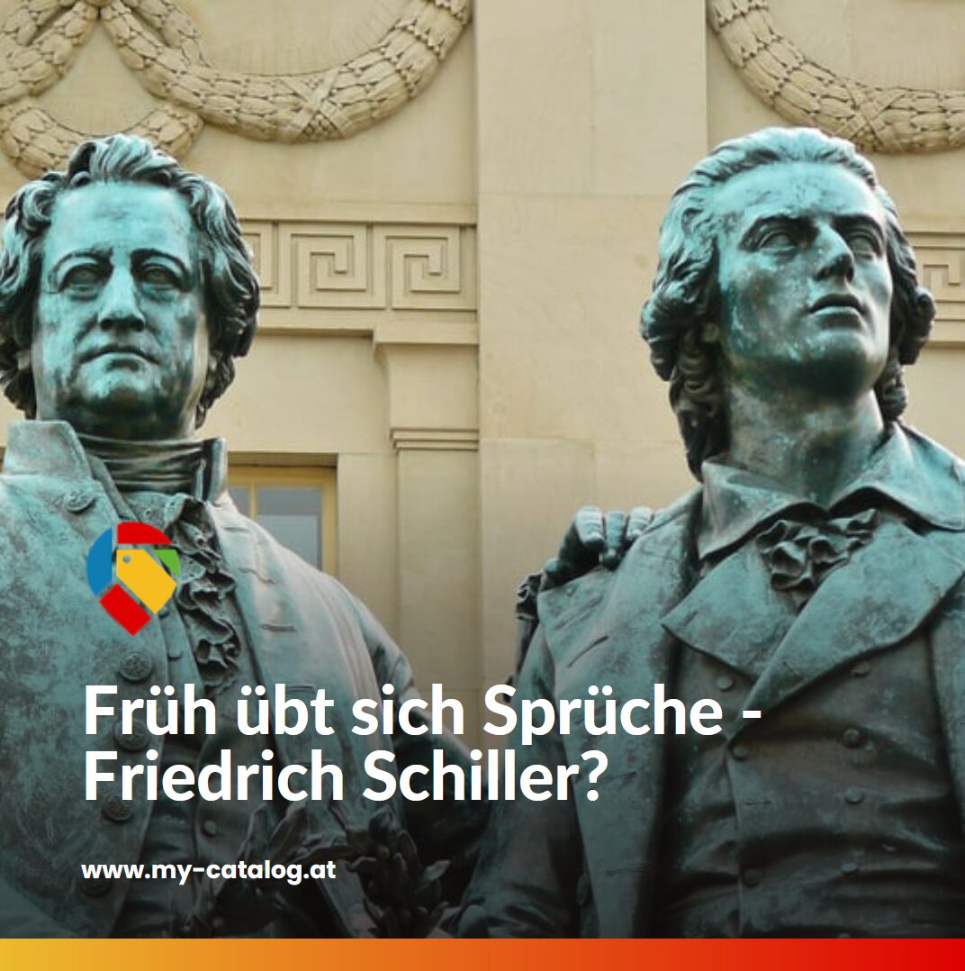 Früh übt sich Sprüche - Friedrich Schiller?