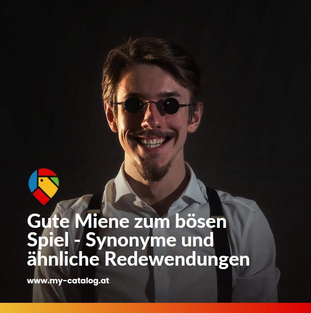 Gute Miene zum bösen Spiel -Synonyme und ähnliche Redewendungen