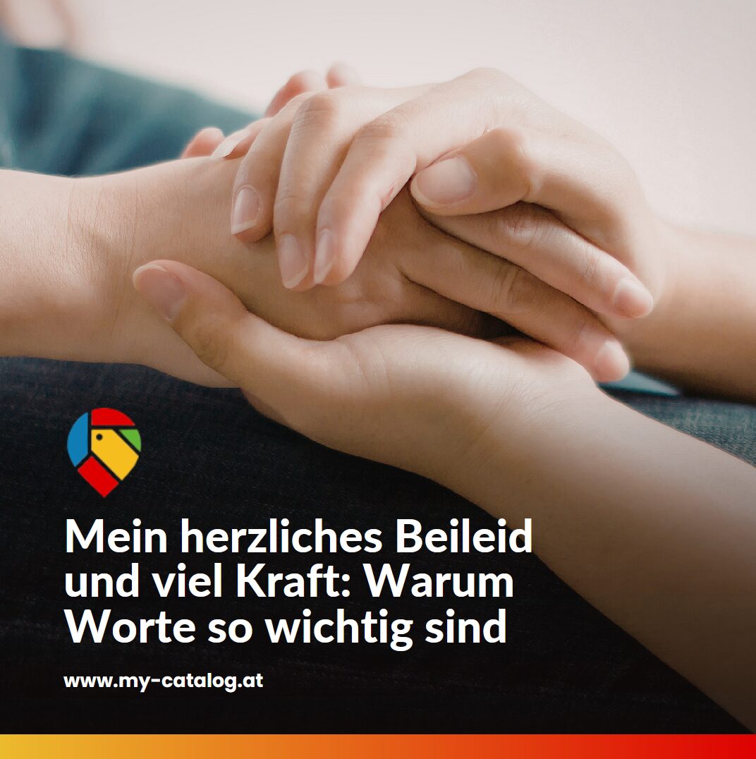 Mein herzliches Beileid und viel Kraft: Warum Worte so wichtig sind