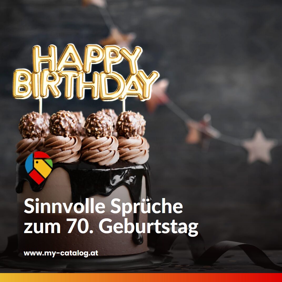 Sinnvolle Sprüche zum 70. Geburtstag Sinnvolle Sprüche zum 70. Geburtstag
